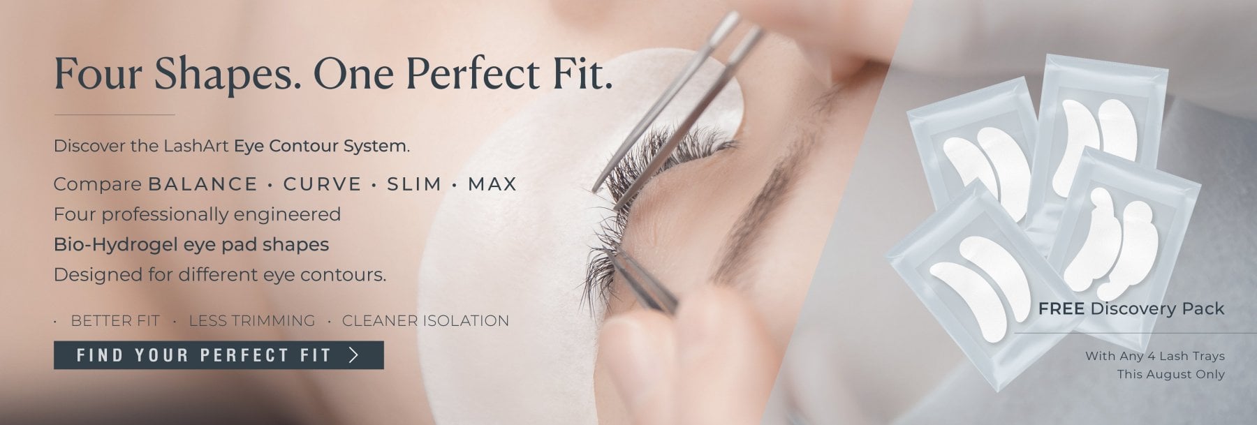 Four Shapes. One Perfect Fit.